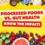 How Processed Foods Affect Gut Health